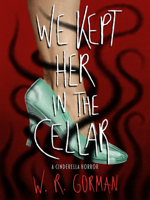 Title details for We Kept Her in the Cellar by W. R. Gorman - Wait list